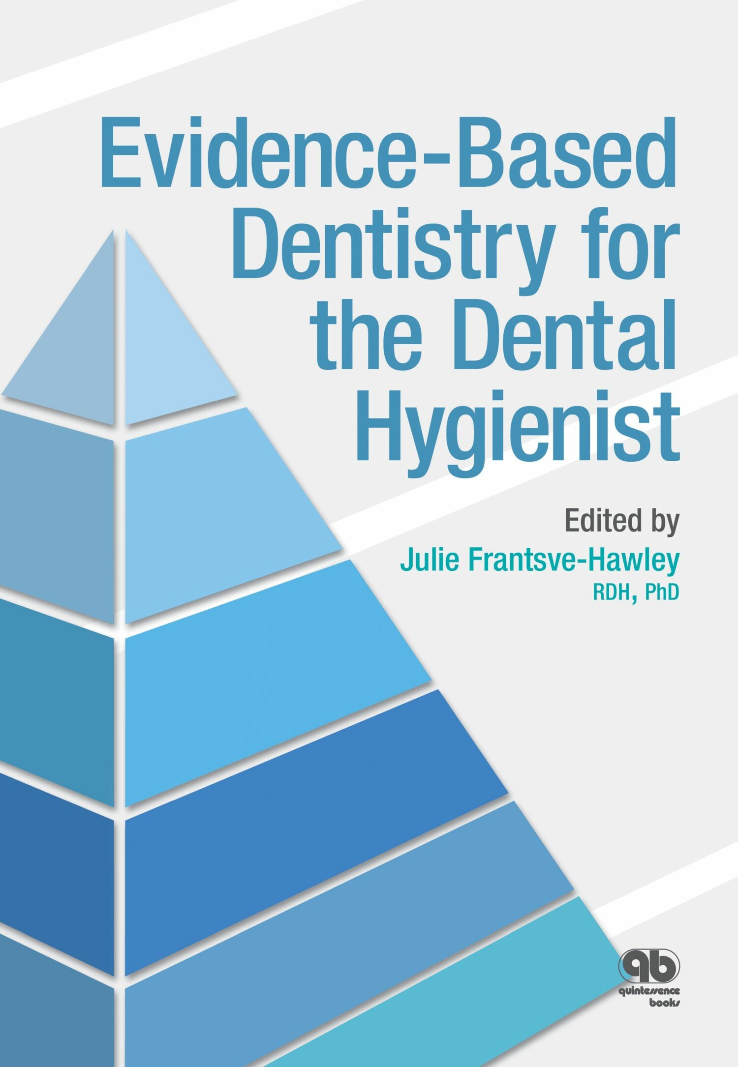 Evidence Based Dentistry For The Dental Hygienist E Book