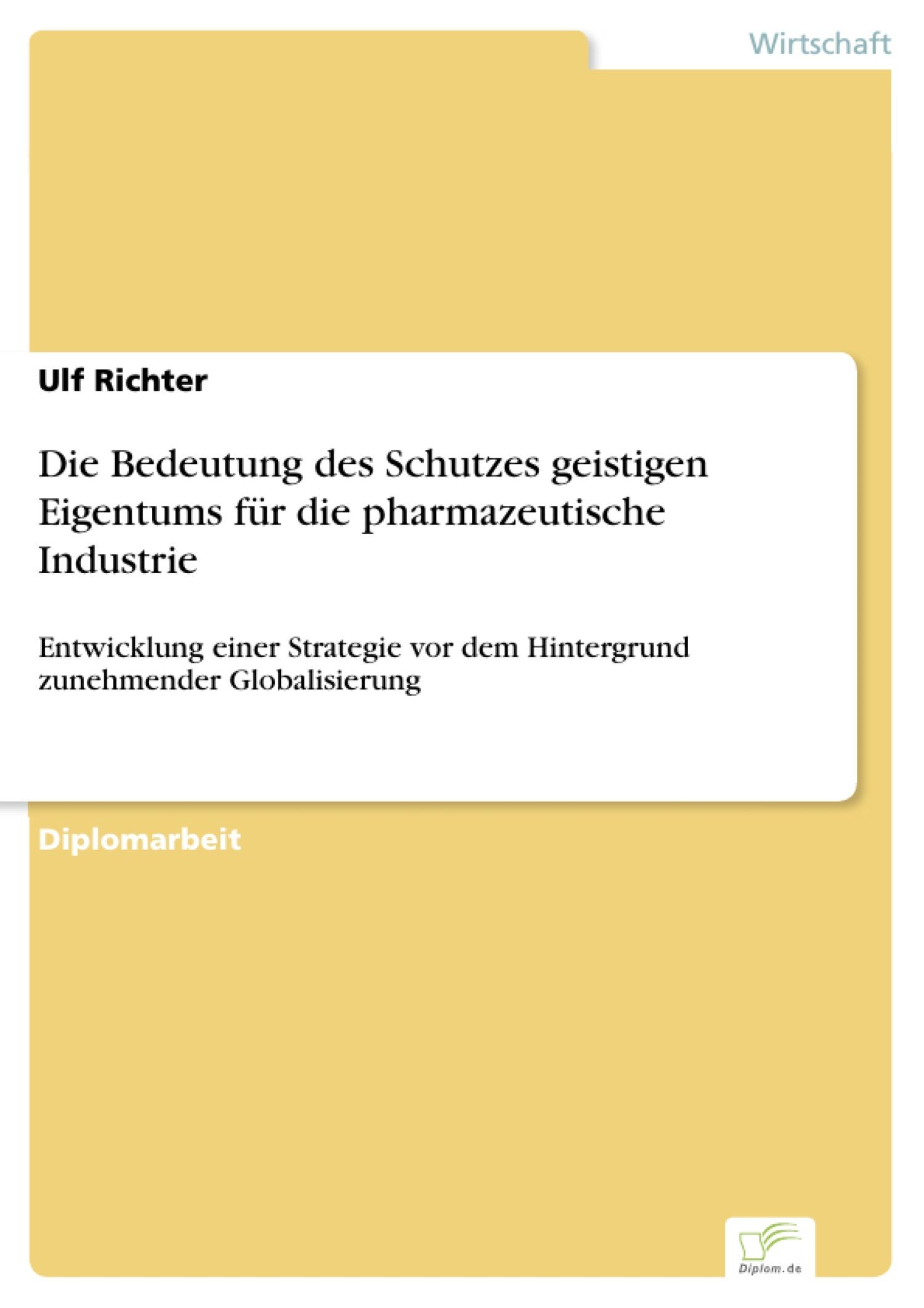 Cover Die Bedeutung des Schutzes geistigen Eigentums für die pharmazeutische Industrie