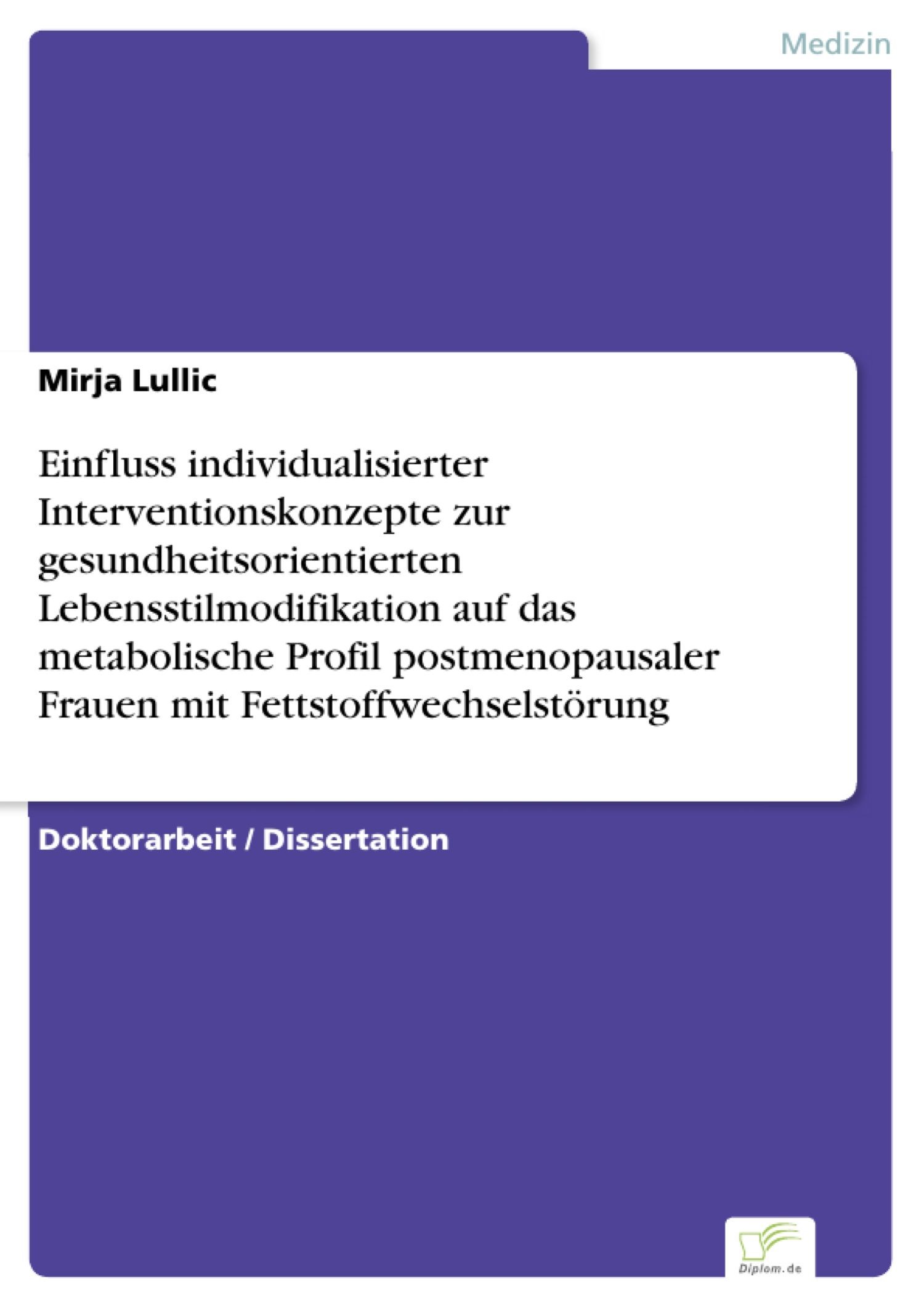 Cover Einfluss individualisierter Interventionskonzepte zur gesundheitsorientierten Lebensstilmodifikation auf das metabolische Profil postmenopausaler Frauen mit Fettstoffwechselstörung