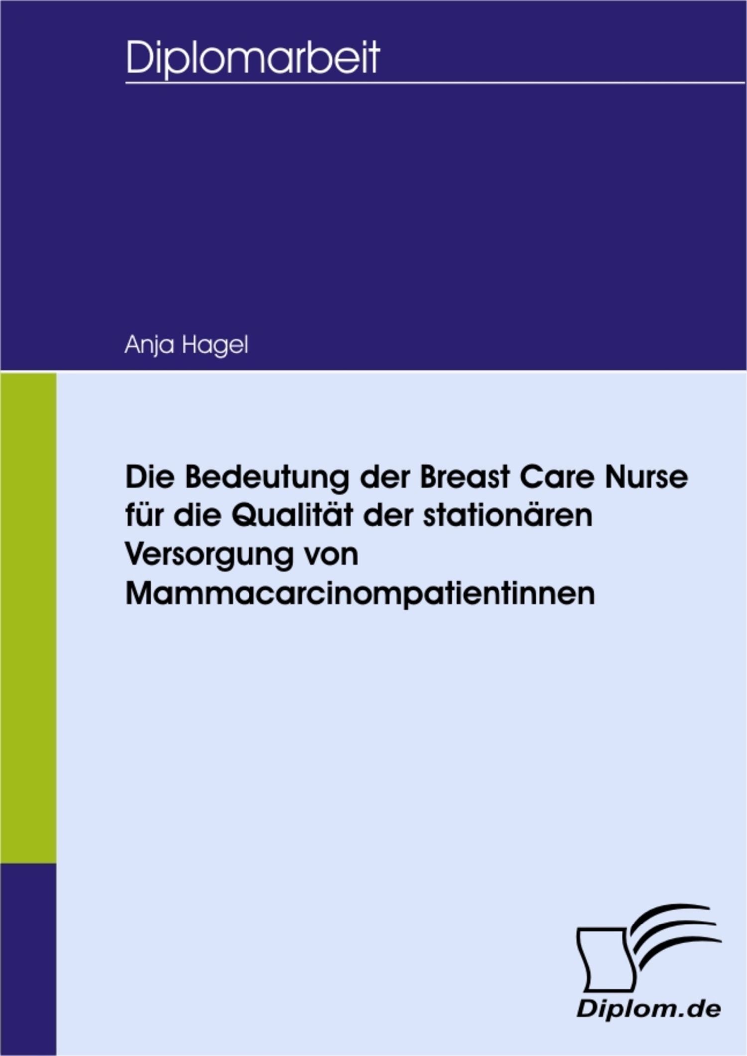 Cover Die Bedeutung der Breast Care Nurse für die Qualität der stationären Versorgung von Mammacarcinompatientinnen