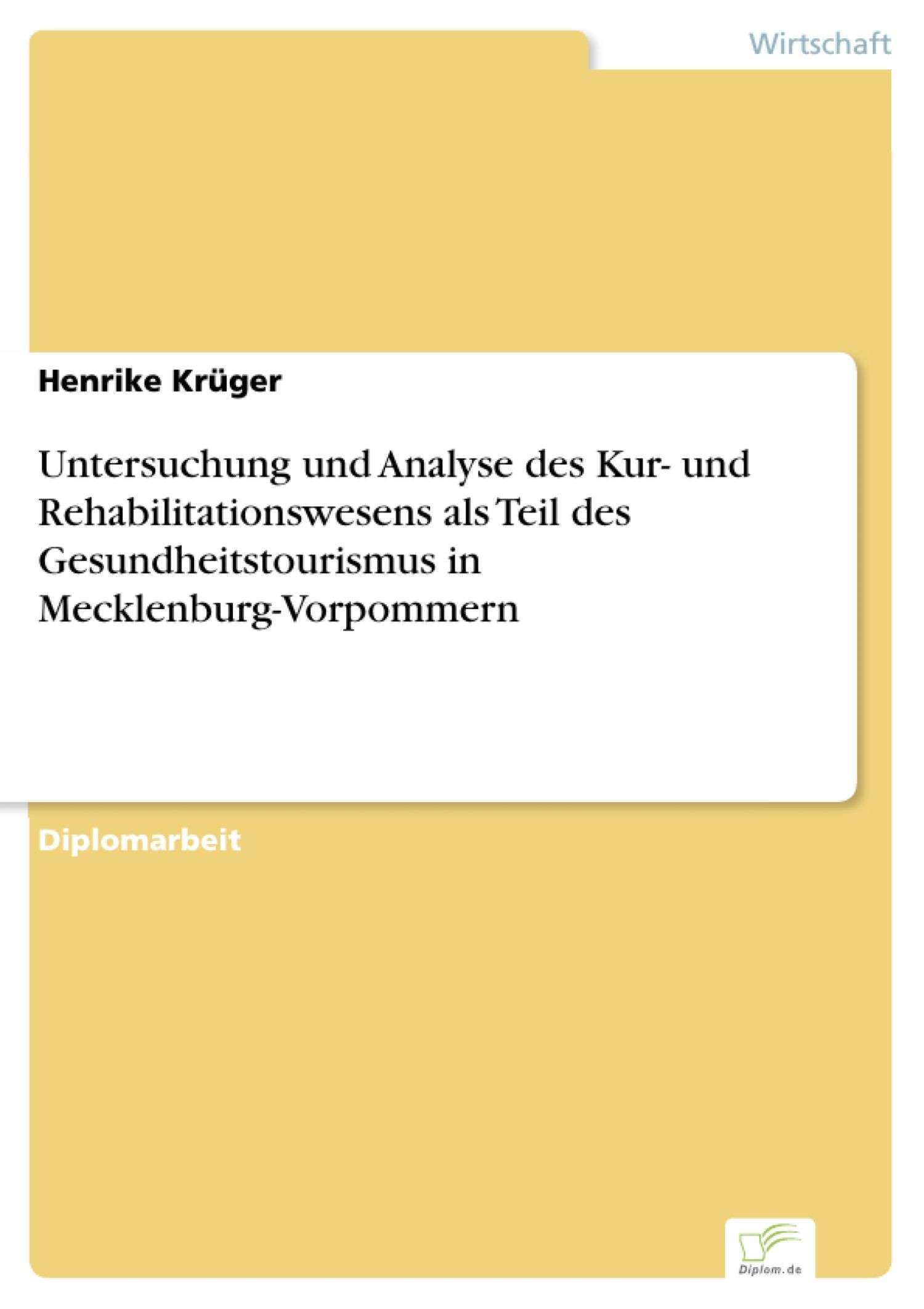 Cover Untersuchung und Analyse des Kur- und Rehabilitationswesens als Teil des Gesundheitstourismus in Mecklenburg-Vorpommern