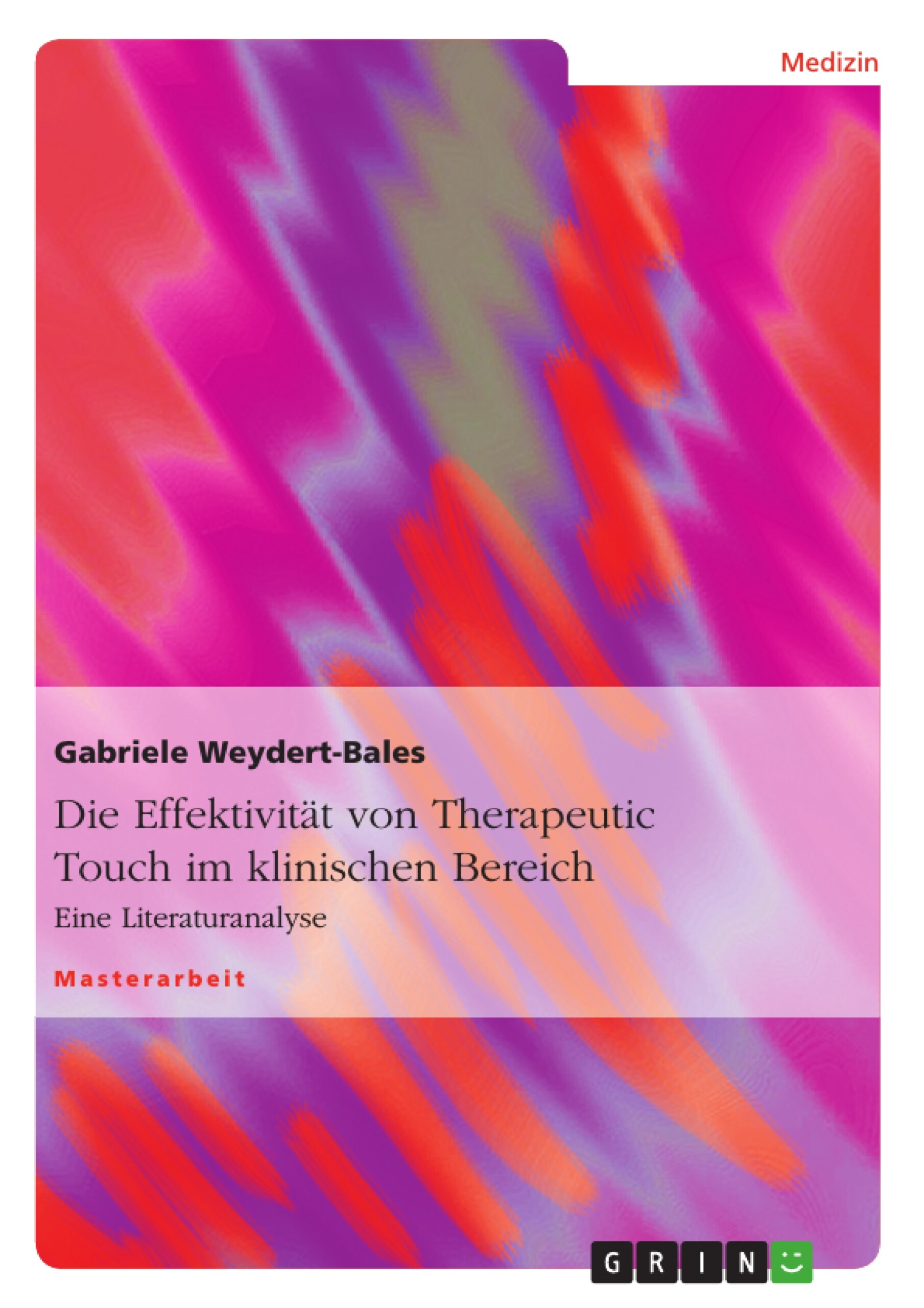 Cover Die Effektivität von Therapeutic Touch im klinischen Bereich