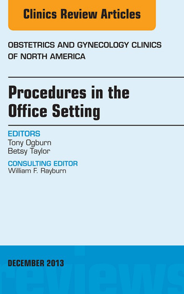 Cover Procedures in the Office Setting, An Issue of Obstetric and Gynecology Clinics,