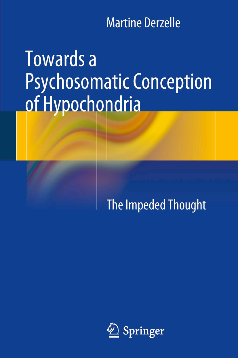 Cover Towards a Psychosomatic Conception of Hypochondria