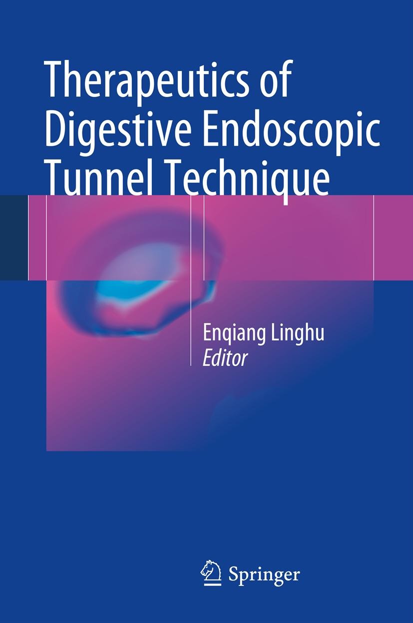 Therapeutics Of Digestive Endoscopic Tunnel Technique - E-Book