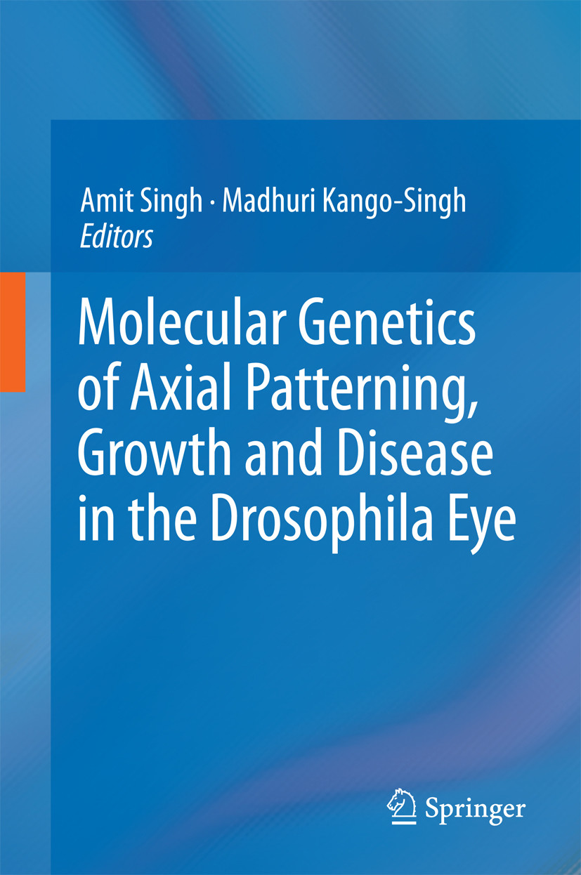 Cover Molecular Genetics of Axial Patterning, Growth and Disease in the Drosophila Eye