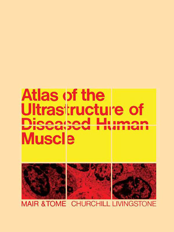 Cover Atlas of the Ultrastructure of Diseased Human Muscle
