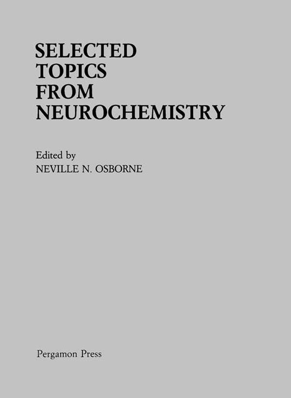 Cover Selected Topics from Neurochemistry