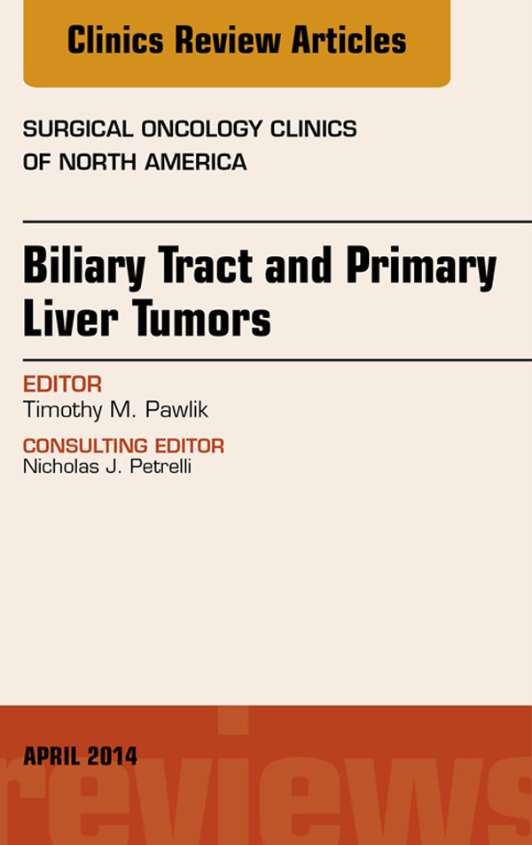 Cover Biliary Tract and Primary Liver Tumors, An Issue of Surgical Oncology Clinics of North America,