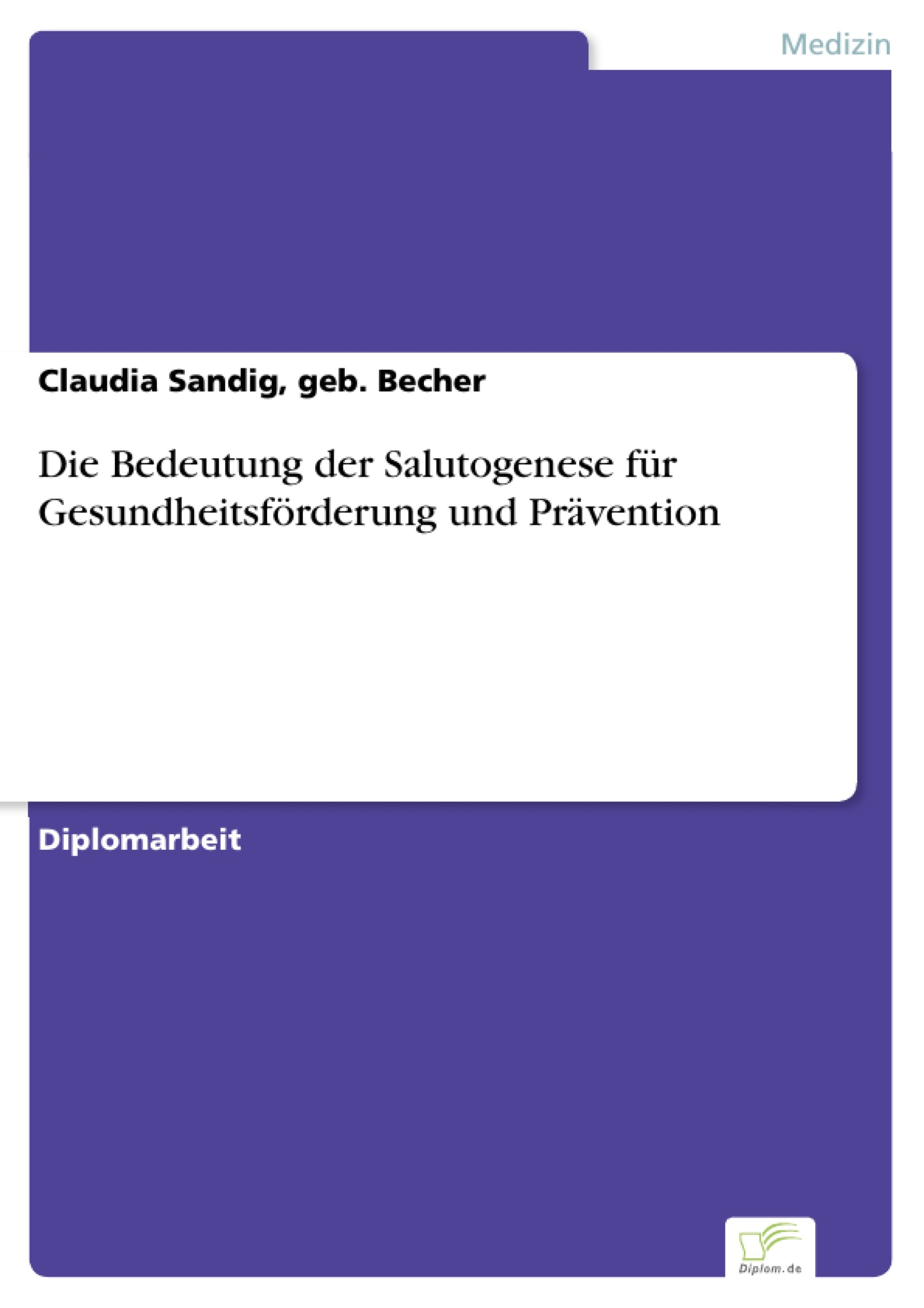 Cover Die Bedeutung der Salutogenese für Gesundheitsförderung und Prävention