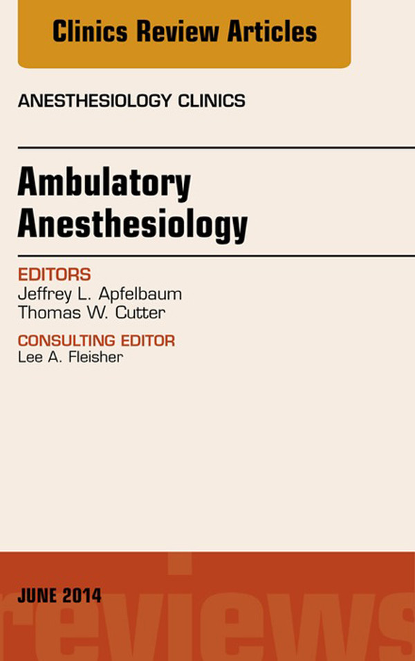 Cover Ambulatory Anesthesia, An Issue of Anesthesiology Clinics, E-Book
