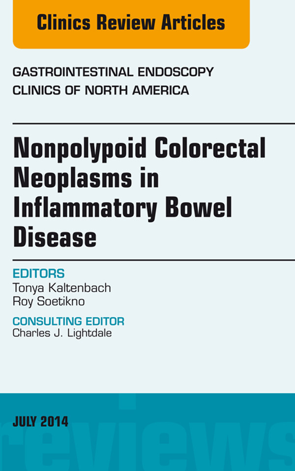 Cover Nonpolypoid Colorectal Neoplasms in Inflammatory Bowel Disease, An Issue of Gastrointestinal Endoscopy Clinics,