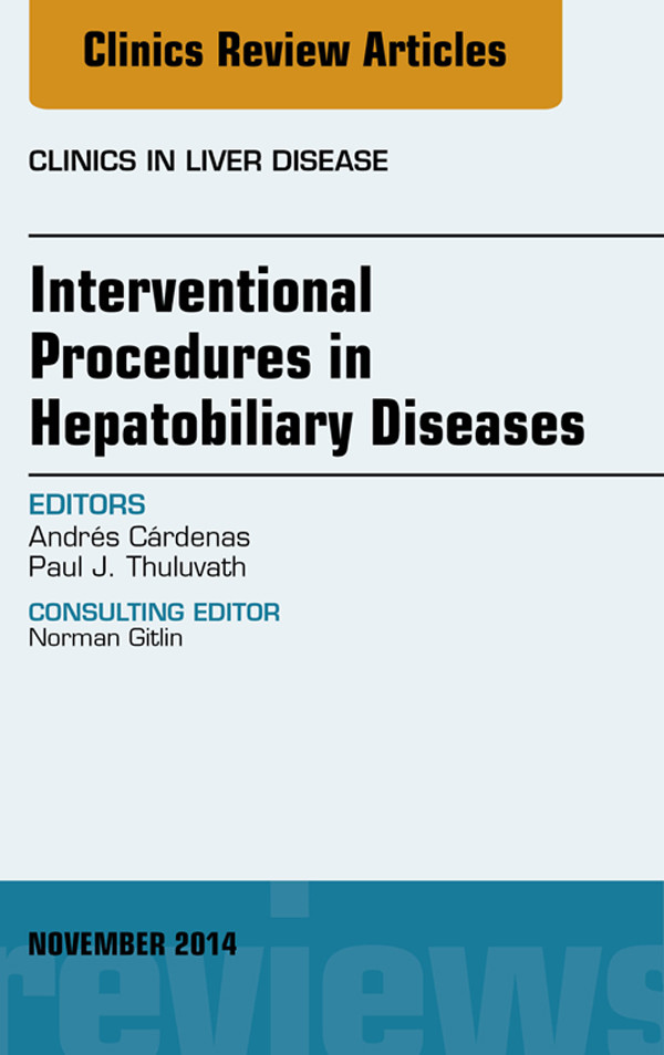 Cover Interventional Procedures in Hepatobiliary Diseases, An Issue of Clinics in Liver Disease,