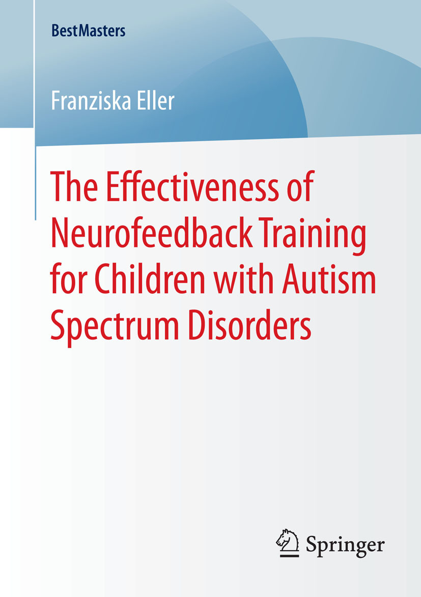 Cover The Effectiveness of Neurofeedback Training for Children with Autism Spectrum Disorders