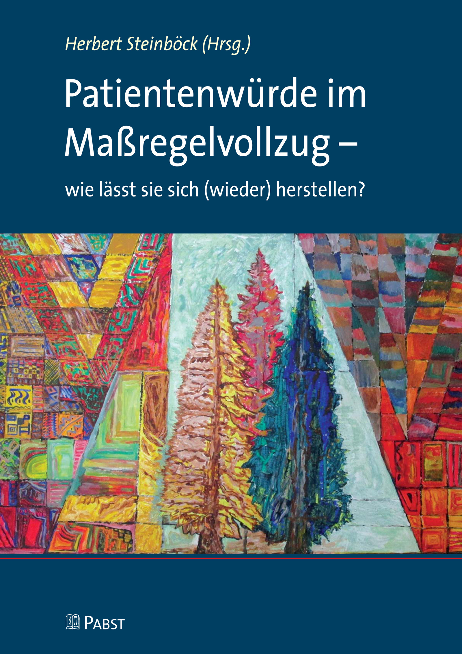 Cover Patientenwürde im Maßregelvollzug - wie lässt sie sich (wieder) herstellen?