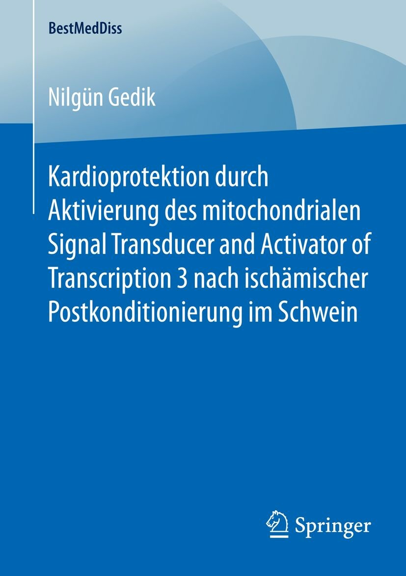 Cover Kardioprotektion durch Aktivierung des mitochondrialen Signal Transducer and Activator of Transcription 3 nach ischämischer Postkonditionierung im Schwein