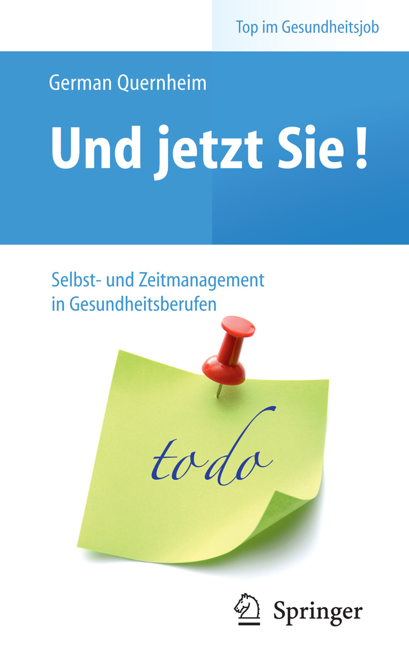 Cover Und jetzt Sie! - Selbst- und Zeitmanagement in Gesundheitsberufen