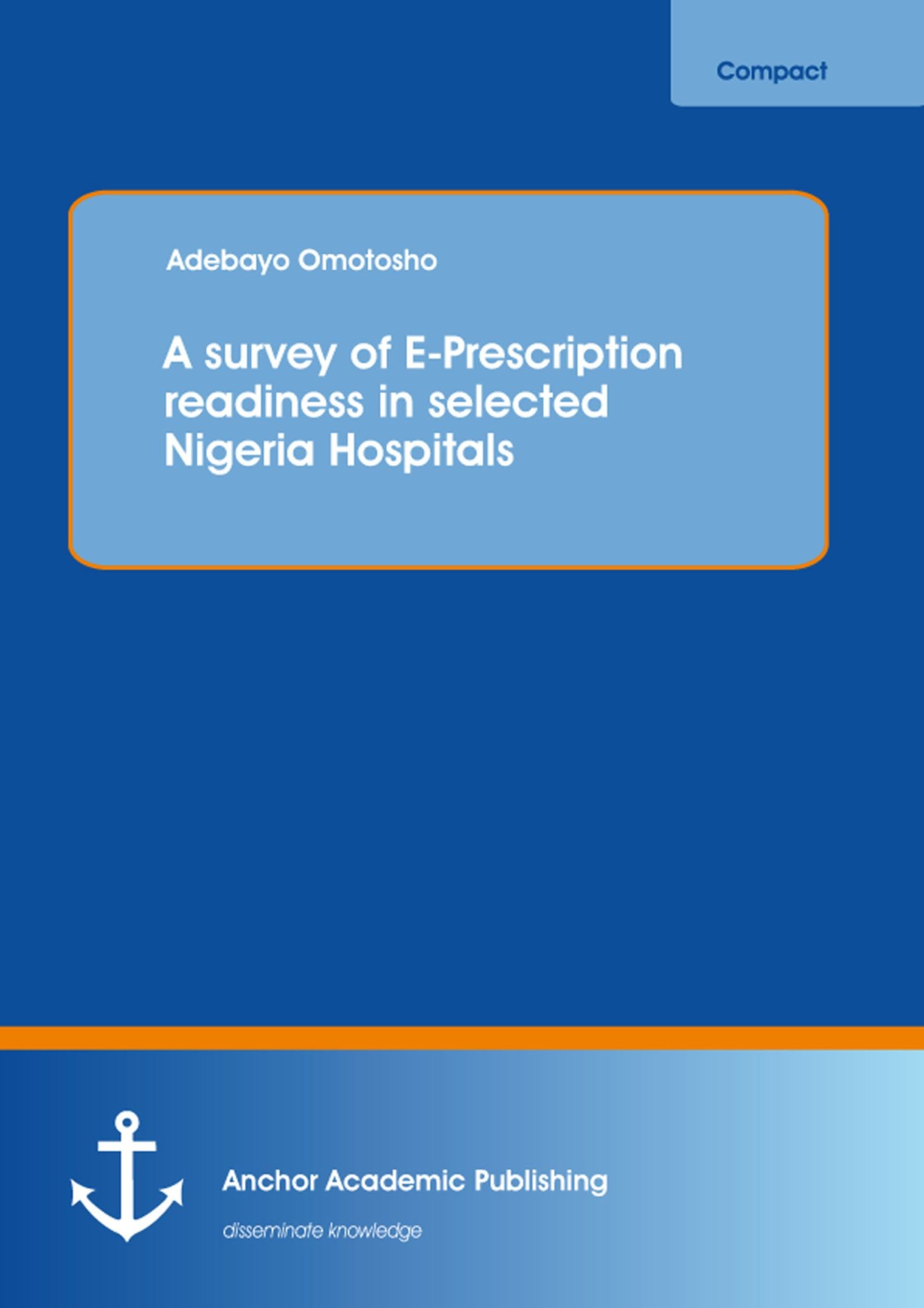 Cover A survey of E-Prescription readiness in selected Nigeria Hospitals