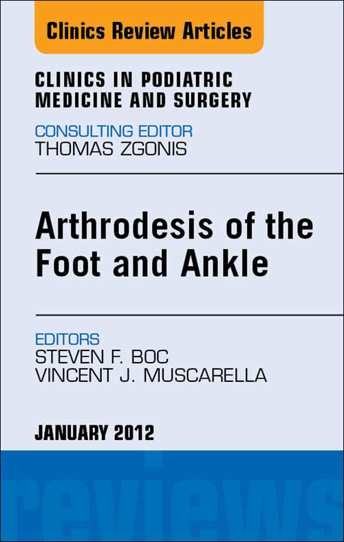 Cover Arthrodesis of the Foot and Ankle, An Issue of Clinics in Podiatric Medicine and Surgery