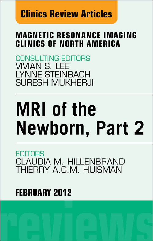 Cover MRI of the Newborn, Part 2,  An Issue of Magnetic Resonance Imaging Clinics