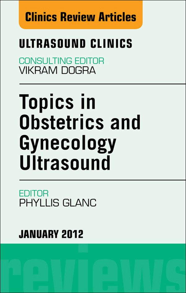 Cover Topics in Obstetric and Gynecologic Ultrasound, An Issue of Ultrasound Clinics