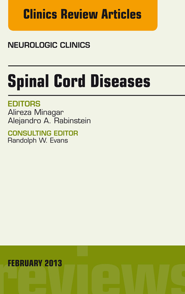Spinal Cord Diseases, An Issue of Neurologic Clinics,
