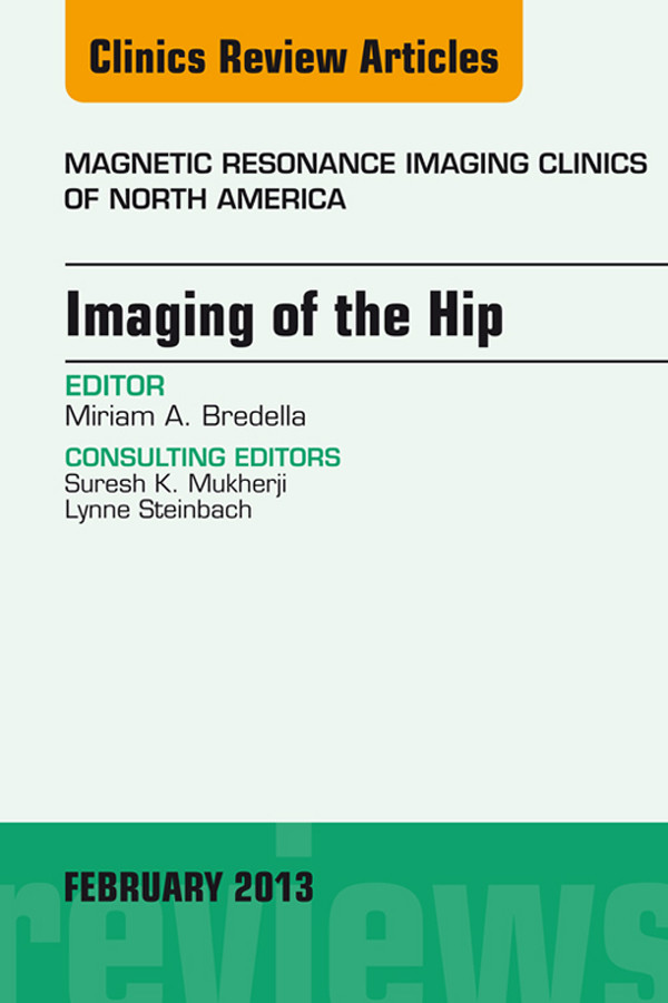 Cover Imaging of the Hip, An Issue of Magnetic Resonance Imaging Clinics,