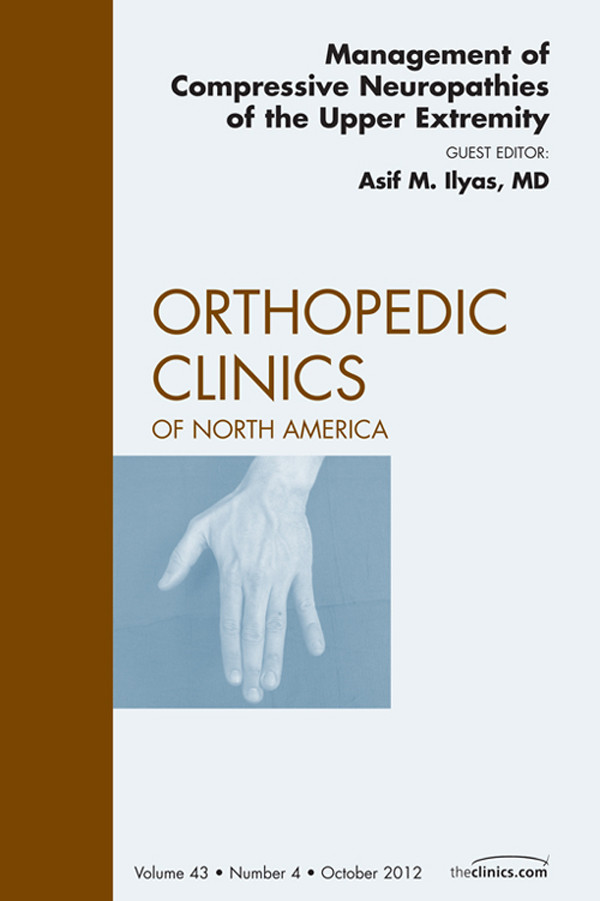 Cover Management of Compressive Neuropathies of the Upper Extremity, An Issue of Orthopedic Clinics,
