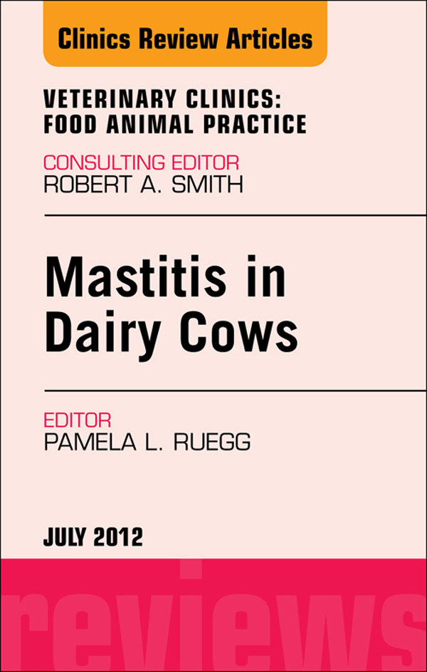 Cover Mastitis in Dairy Cows, An Issue of Veterinary Clinics: Food Animal Practice
