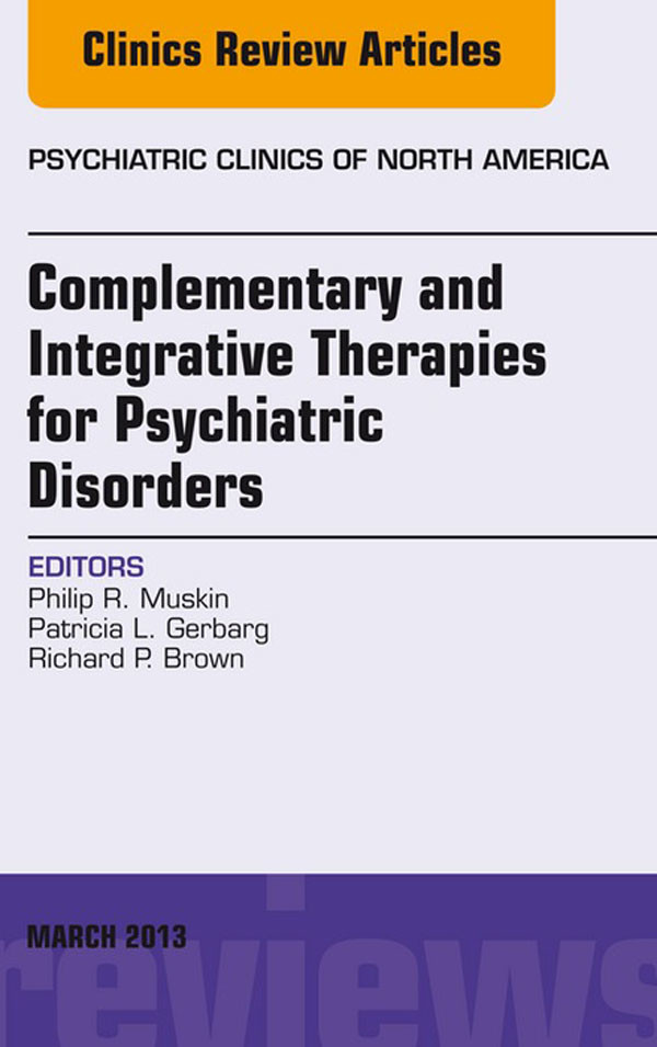 Cover Complementary and Integrative Therapies for Psychiatric Disorders, An Issue of Psychiatric Clinics,