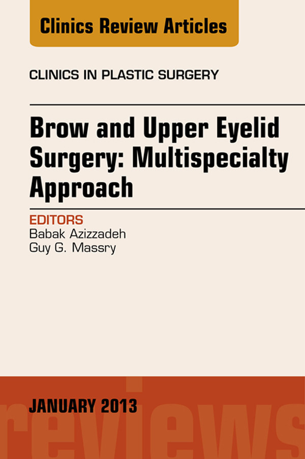Brow and Upper Eyelid Surgery: Multispecialty Approach - E-Book