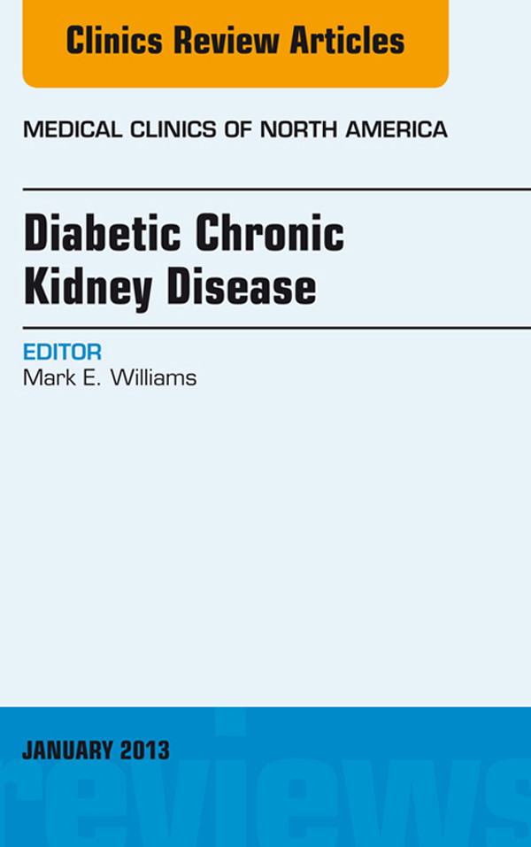 Diabetic Chronic Kidney Disease, An Issue of Medical Clinics