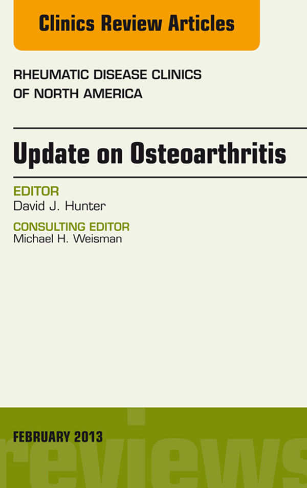 Update on Osteoarthritis, An Issue of Rheumatic Disease Clinics,