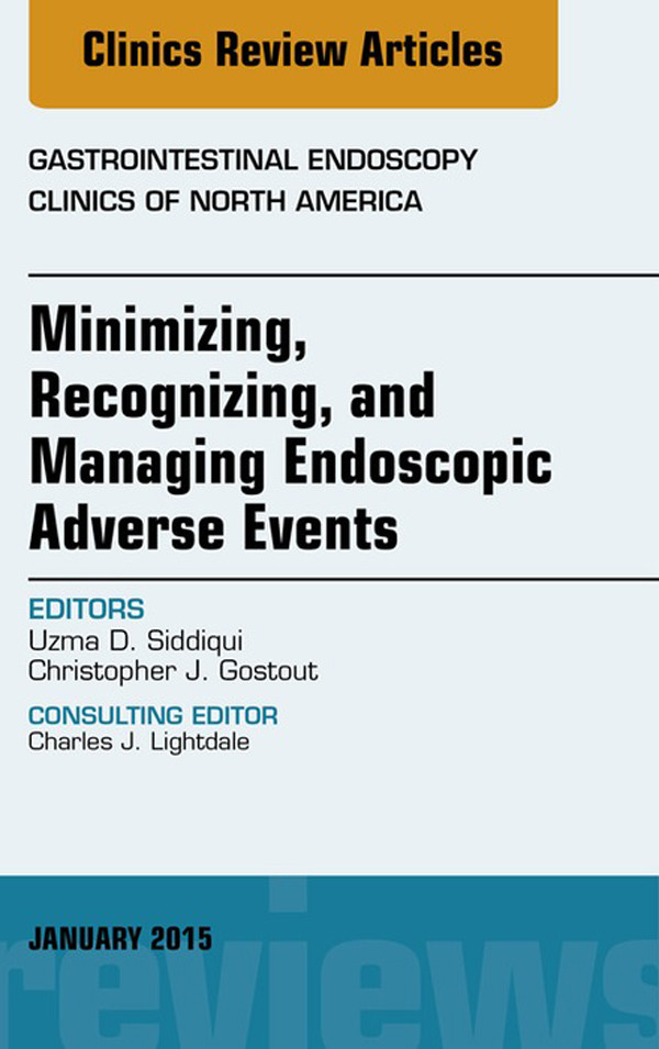 Cover Minimizing, Recognizing, and Managing Endoscopic Adverse Events, An Issue of Gastrointestinal Endoscopy Clinics,