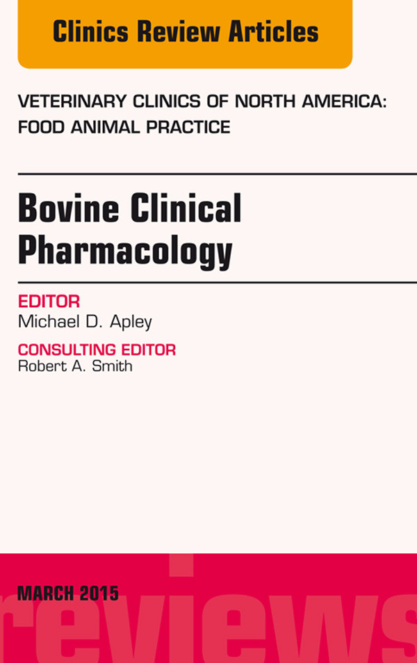 Cover Bovine Clinical Pharmacology, An Issue of Veterinary Clinics of North America: Food Animal Practice,