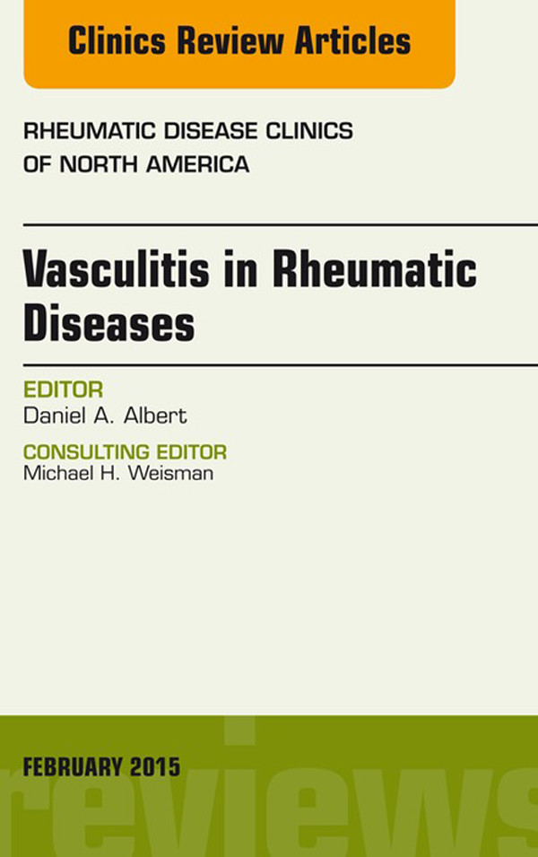 Vasculitis in Rheumatic Diseases, An Issue of Rheumatic Disease Clinics,