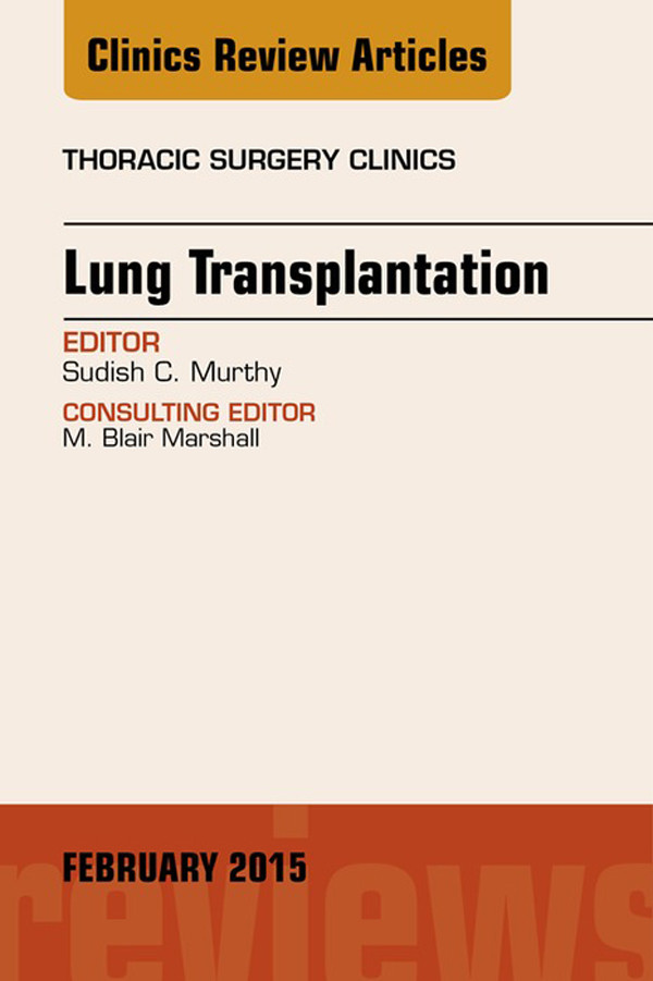 Cover Lung Transplantation, An Issue of Thoracic Surgery Clinics,