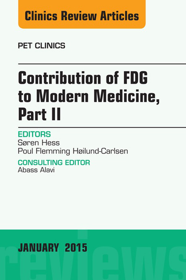 Contribution of FDG to Modern Medicine, Part II, An Issue of PET Clinics,