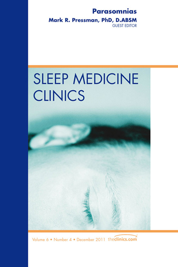 Parasomnias, An Issue Of Sleep Medicine Clinics - E-Book