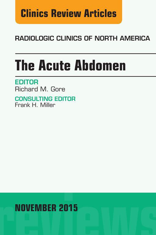 The Acute Abdomen, An Issue of Radiologic Clinics of North America 53-6,