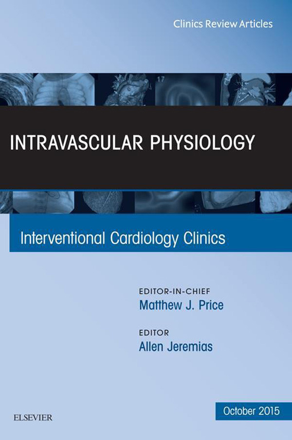 Intravascular Physiology, An Issue of Interventional Cardiology Clinics,