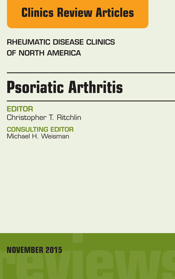 Psoriatic Arthritis, An Issue of Rheumatic Disease Clinics 41-4,