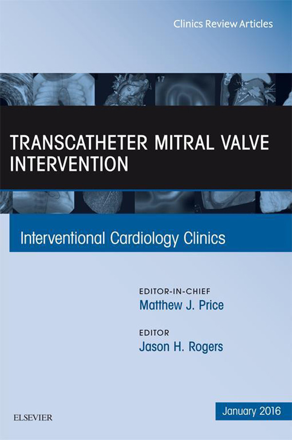 Cover Transcatheter Mitral Valve Intervention, An Issue of Interventional Cardiology Clinics,