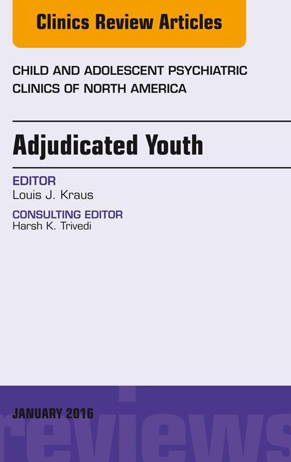 Cover Adjudicated Youth, An Issue of Child and Adolescent Psychiatric Clinics,