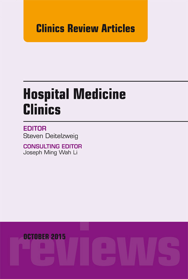 Volume 4, Issue 4, An Issue of Hospital Medicine Clinics,