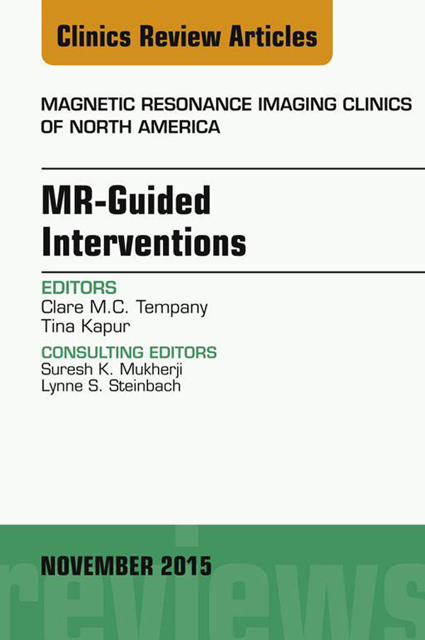 Cover MR-Guided Interventions, An Issue of Magnetic Resonance Imaging Clinics of North America 23-4,