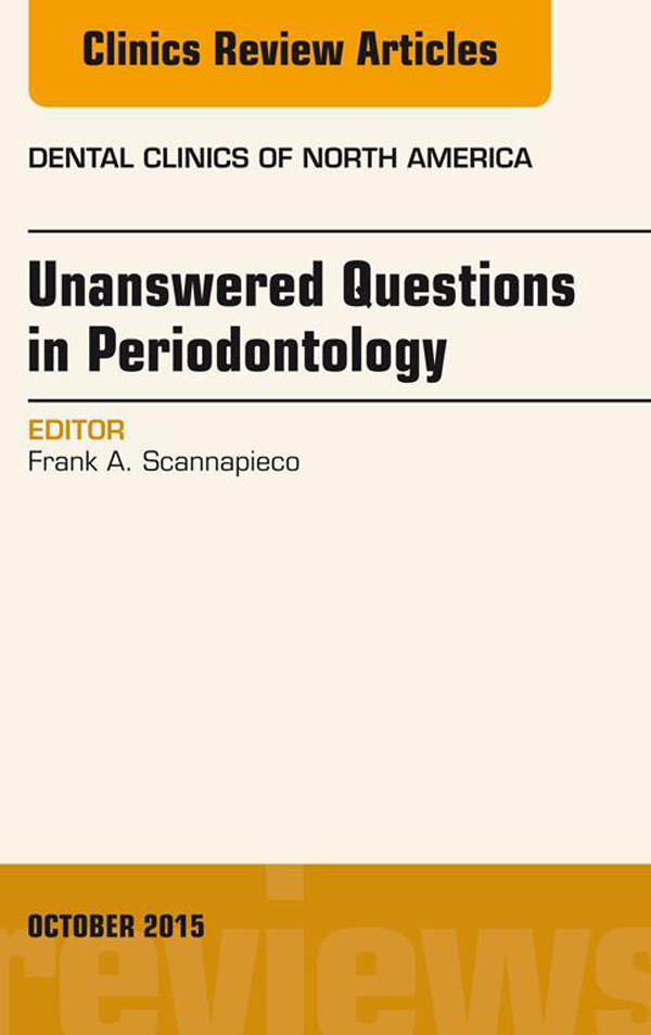 Cover Unanswered Questions in Periodontology, An Issue of Dental Clinics of North America,