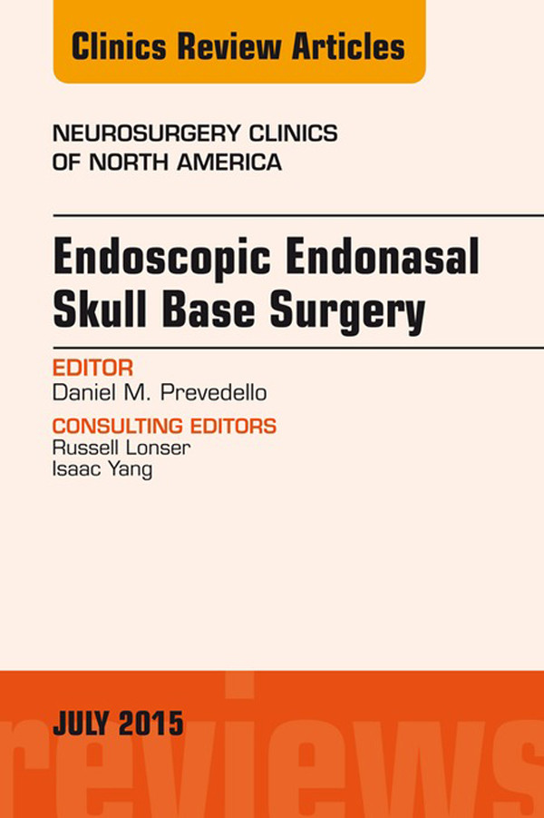 Endoscopic Endonasal Skull Base Surgery, An Issue of Neurosurgery Clinics of North America,