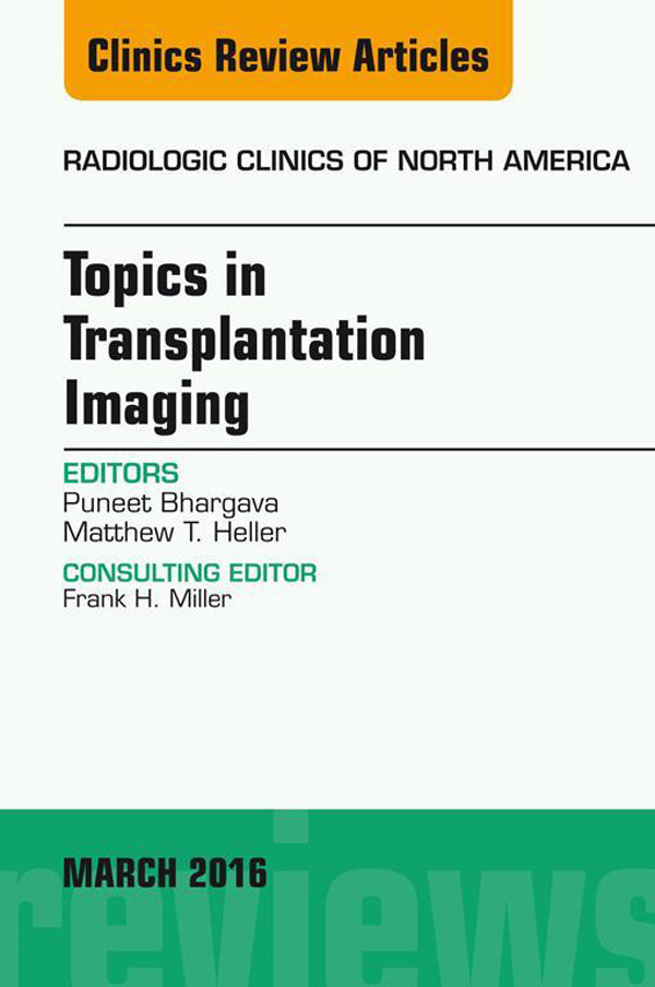 Topics in Transplantation Imaging, An Issue of Radiologic Clinics of North America,