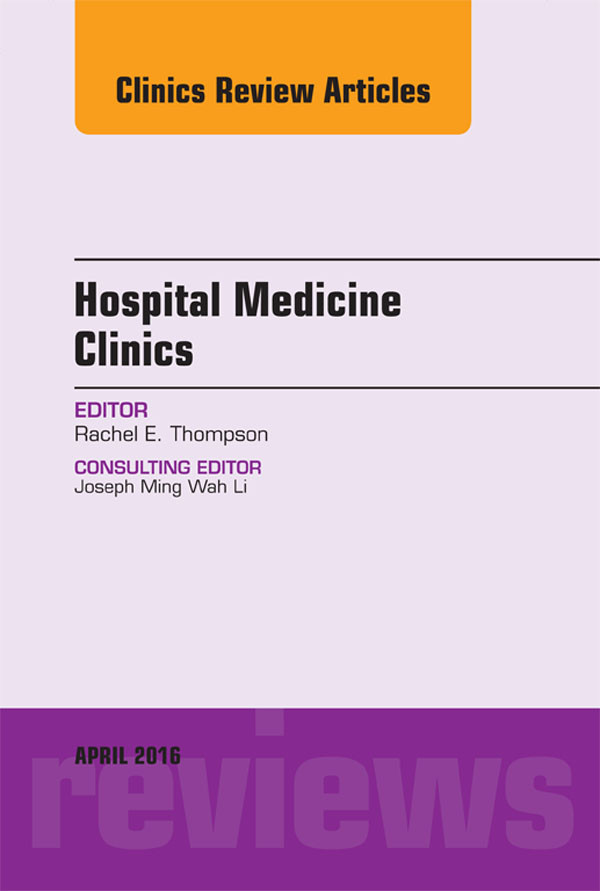 Volume 5, Issue 2, An Issue of Hospital Medicine Clinics,
